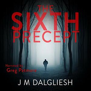 The Sixth Precept by J.M. Dalgliesh