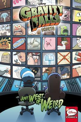 Disney Gravity Falls Shorts: Just West of Weird by The Walt Disney Company