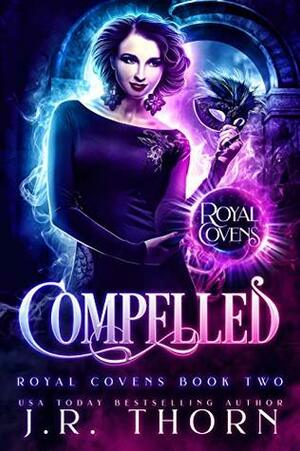 Compelled by J.R. Thorn