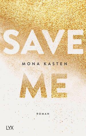 Save Me (Serie Save 1) by Mona Kasten