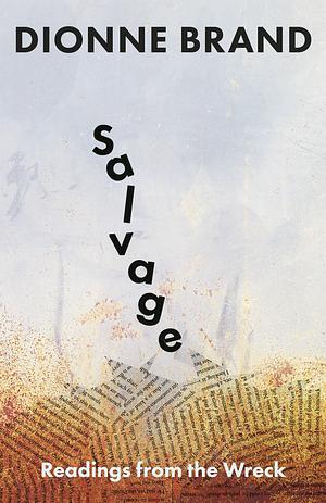 Salvage: Readings from the Wreck by Dionne Brand