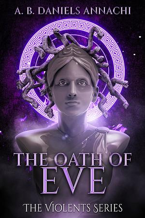 The Oath of Eve by A.B. Daniels-Annachi