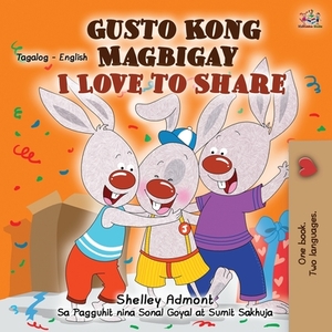 I Love to Share (Tagalog English Bilingual Children's Book) by Kidkiddos Books, Shelley Admont