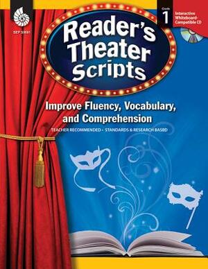 Reader's Theater Scripts, Grade 1: Improve Fluency, Vocabulary, and Comprehension [With CDROM] by Christine Dugan