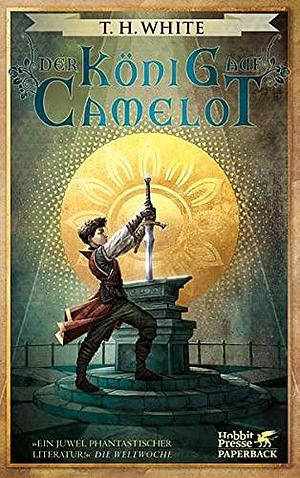 Der König auf Camelot by T.H. White