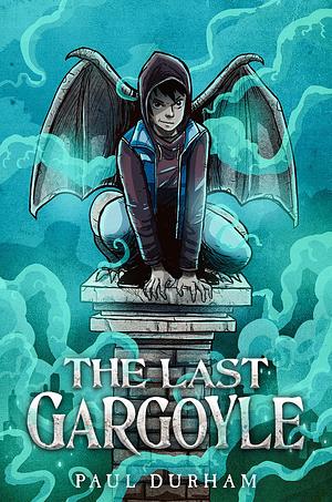 The Last Gargoyle by Paul Durham