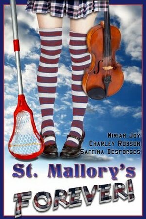 St. Mallory's Forever! by Saffina Desforges, Charley Robson, Miriam Joy