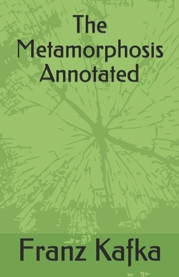 The Metamorphosis Annotated by Franz Kafka