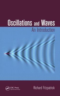 Oscillations and Waves: An Introduction by Richard Fitzpatrick