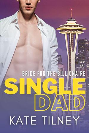 Bride for the Billionaire Single Dad by Kate Tilney, Kate Tilney