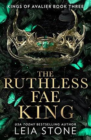 The Ruthless Fae King: The TikTok fantasy romance sensation for 2023 by Leia Stone, Leia Stone