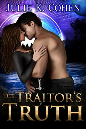 The Traitor's Truth by Julie K. Cohen