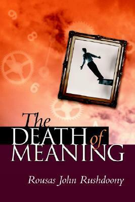 The Death of Meaning by Rousas John Rushdoony