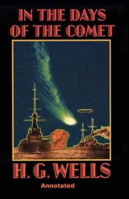 In the Days of the Comet Annotated by H.G. Wells