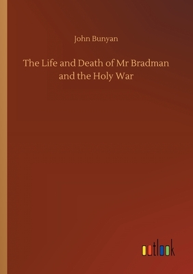 The Life and Death of Mr Bradman and the Holy War by John Bunyan