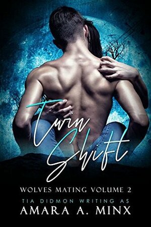 Twin Shift by Tia Didmon, Amara A. Minx