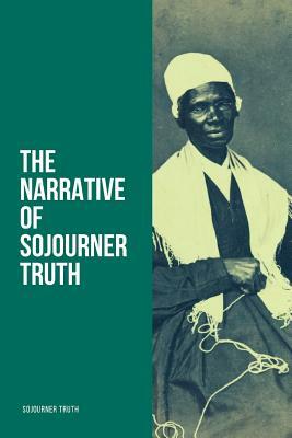 The Narrative of Sojourner Truth by Sojourner Truth