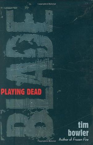 Playing Dead by Tim Bowler