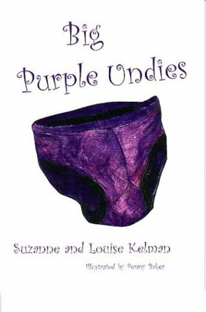 Big Purple Undies by Suzanne Kelman