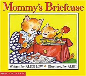 Mommy's Briefcase by Alice Low