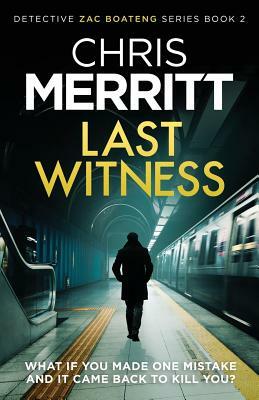 Last Witness: A Gripping Crime Thriller You Won't Be Able to Put Down by Chris Merritt