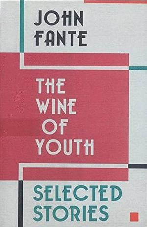 The Wine of Youth by John Fante