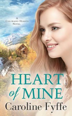 Heart of Mine by Caroline Fyffe