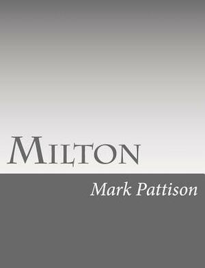 Milton by Mark Pattison