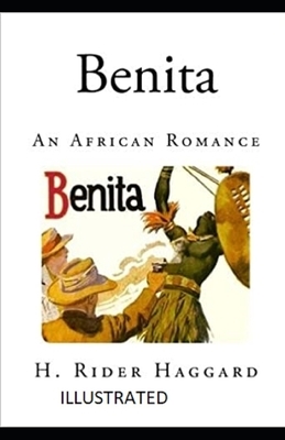 Benita, An African Romance Illustrated by H. Rider Haggard