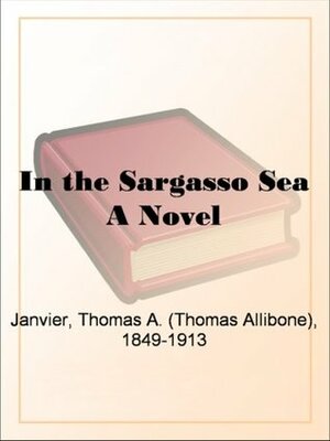 In the Sargasso Sea A Novel by Thomas A. Janvier