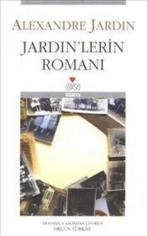 Jardin'lerin Romanı by Alexandre Jardin