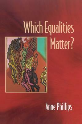 Which Equalities Matter? by Anne Phillips