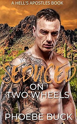 Seduced on Two Wheels: And Older Man/Younger Curvy Woman Romance by Phoebe Buck, Phoebe Buck