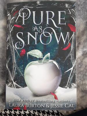 Pure as Snow: A Snow White Retelling by Laura Burton, Jessie Cal