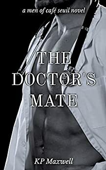 The Doctor's Mate by K.P. Maxwell
