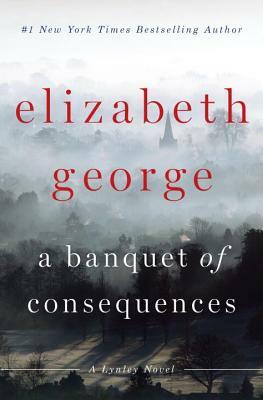 A Banquet of Consequences by Elizabeth George