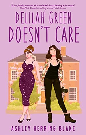 Delilah Green Doesn't Care by Ashley Herring Blake