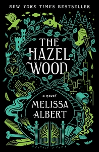 The Hazel Wood by Melissa Albert