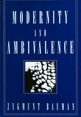 Modernity And Ambivalence by Zygmunt Bauman