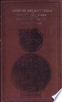 Coins of Ancient India: From the Earliest Times Down to the Seventh Century A.D. by Alexander Cunningham