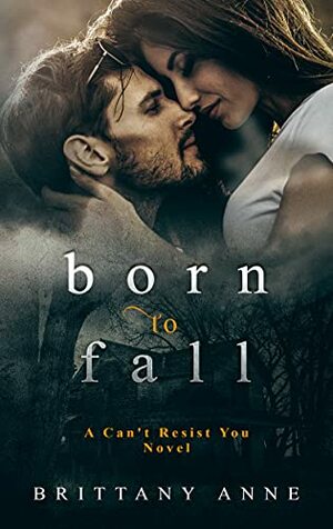 Born to Fall by Brittany Anne