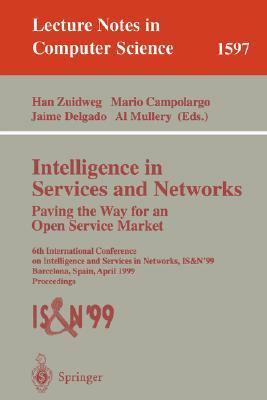 Intelligence in Services and Networks. Paving the Way for an Open Service Market: 6th International Conference on Intelligence and Services in Network by 