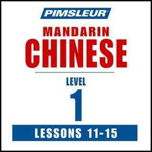 Pimsleur Chinese (Mandarin) Level 1 Lessons 11-15: Learn to Speak and Understand Mandarin Chinese with Pimsleur Language Programs by Pimsleur Language Programs