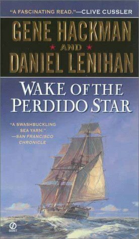 Wake of the Perdido Star by Gene Hackman, Daniel Lenihan