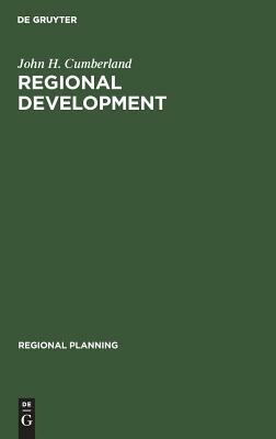 Regional Development: Experiences and Prospects in the United States of America by John H. Cumberland