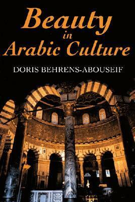 Beauty in Arabic Culture by Doris Behrens-Abouseif
