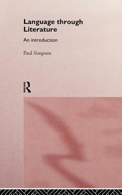 Language Through Literature: An Introduction by Paul Simpson