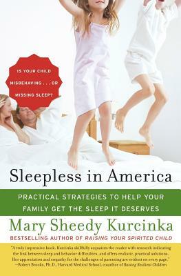 Sleepless in America: Is Your Child Misbehaving...or Missing Sleep? by Mary Sheedy Kurcinka