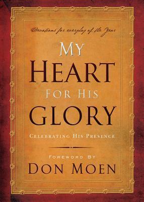 My Heart for His Glory: Celebrating His Presence by Don Moen