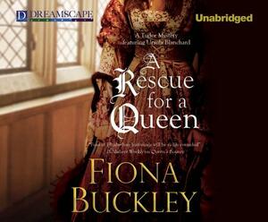 A Rescue for a Queen by Fiona Buckley